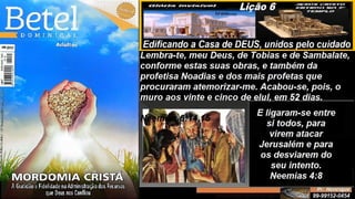Slides Lição 6, Betel, Edificando a Casa de DEUS, 2Tr25.pptx