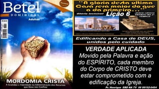 Slides Lição 6, Betel, Edificando a Casa de DEUS, 2Tr25.pptx