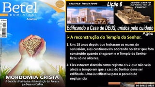 Slides Lição 6, Betel, Edificando a Casa de DEUS, 2Tr25.pptx
