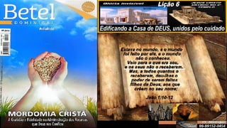Slides Lição 6, Betel, Edificando a Casa de DEUS, 2Tr25.pptx