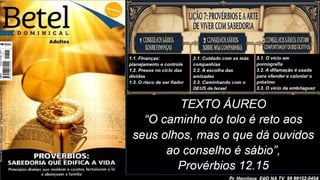 Slides Lição 7, Betel, Provérbios e a arte de viver com sabedoria, 3Tr26.pptx