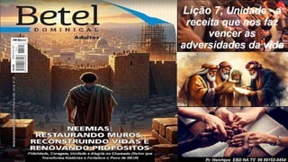 Slides Lição 7, Betel, Unidade - a receita que nos faz vencer as adversidades da vida, 2Tr26.pptx
