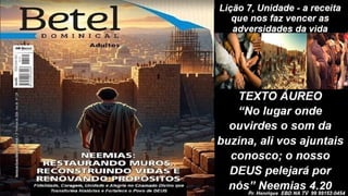 Slides Lição 7, Betel, Unidade - a receita que nos faz vencer as adversidades da vida, 2Tr26.pptx