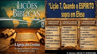 Slides Lição 7, CPAD, Quando o Espírito sopra em Éfeso, 3Tr26.pptx