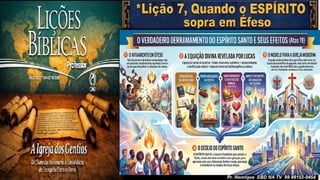 Slides Lição 7, CPAD, Quando o Espírito sopra em Éfeso, 3Tr26.pptx