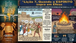 Slides Lição 7, CPAD, Quando o Espírito sopra em Éfeso, 3Tr26.pptx