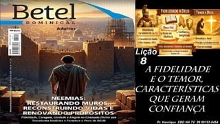 Slides Lição 8, Betel, A fidelidade e o temor, características que geram confiança, 2Tr26.pptx