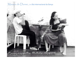 Maison de Danse, em Dia Internacional da Dança 
 