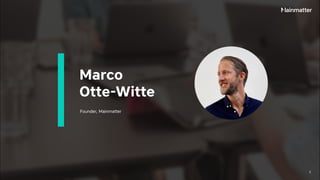 Marco
Otte-Witte
Founder, Mainmatter
2
 