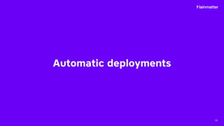 Automatic deployments
55
 