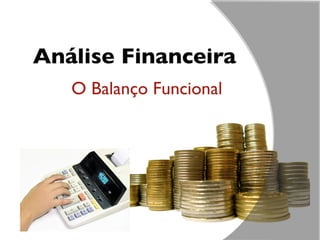 O Balanço Funcional
 