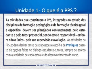 Unidade 1- O que é a PPS ?
 