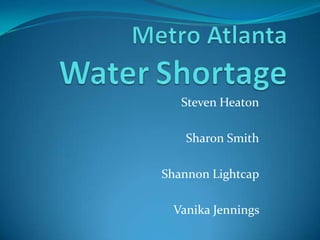 Metro Atlanta WaterShortage Steven Heaton Sharon Smith Shannon Lightcap Vanika Jennings  