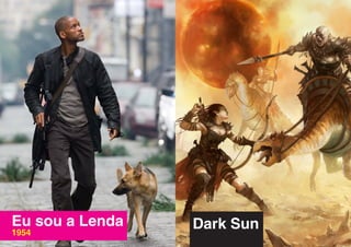 Eu sou a Lenda   Dark Sun
1954
 