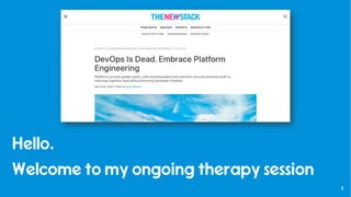 3
Hello.
Welcome to my ongoing therapy session
 