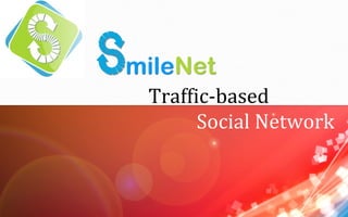 Traffic-based
      Social Network
 
