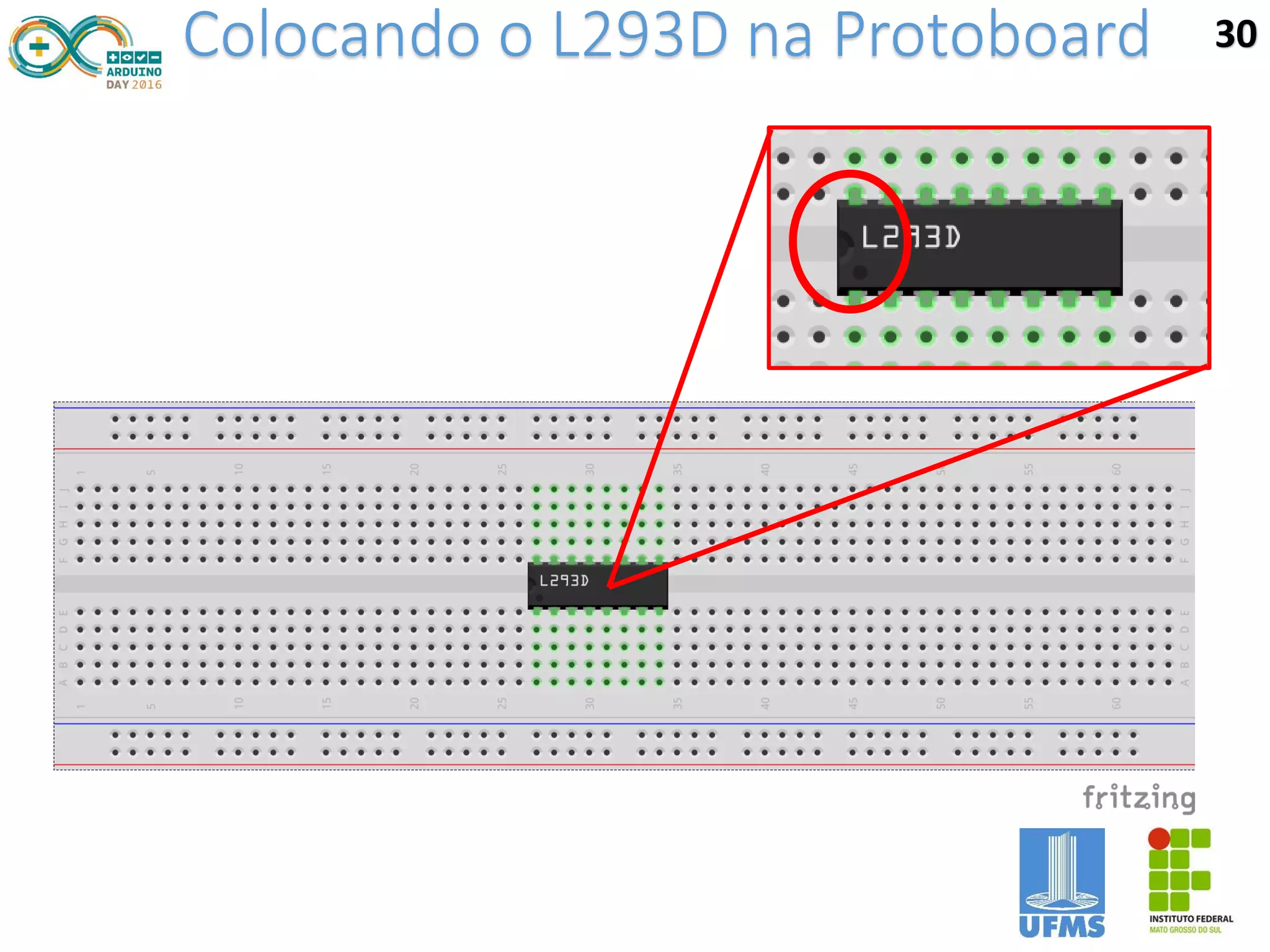 Colocando o L293D na Protoboard 30
 