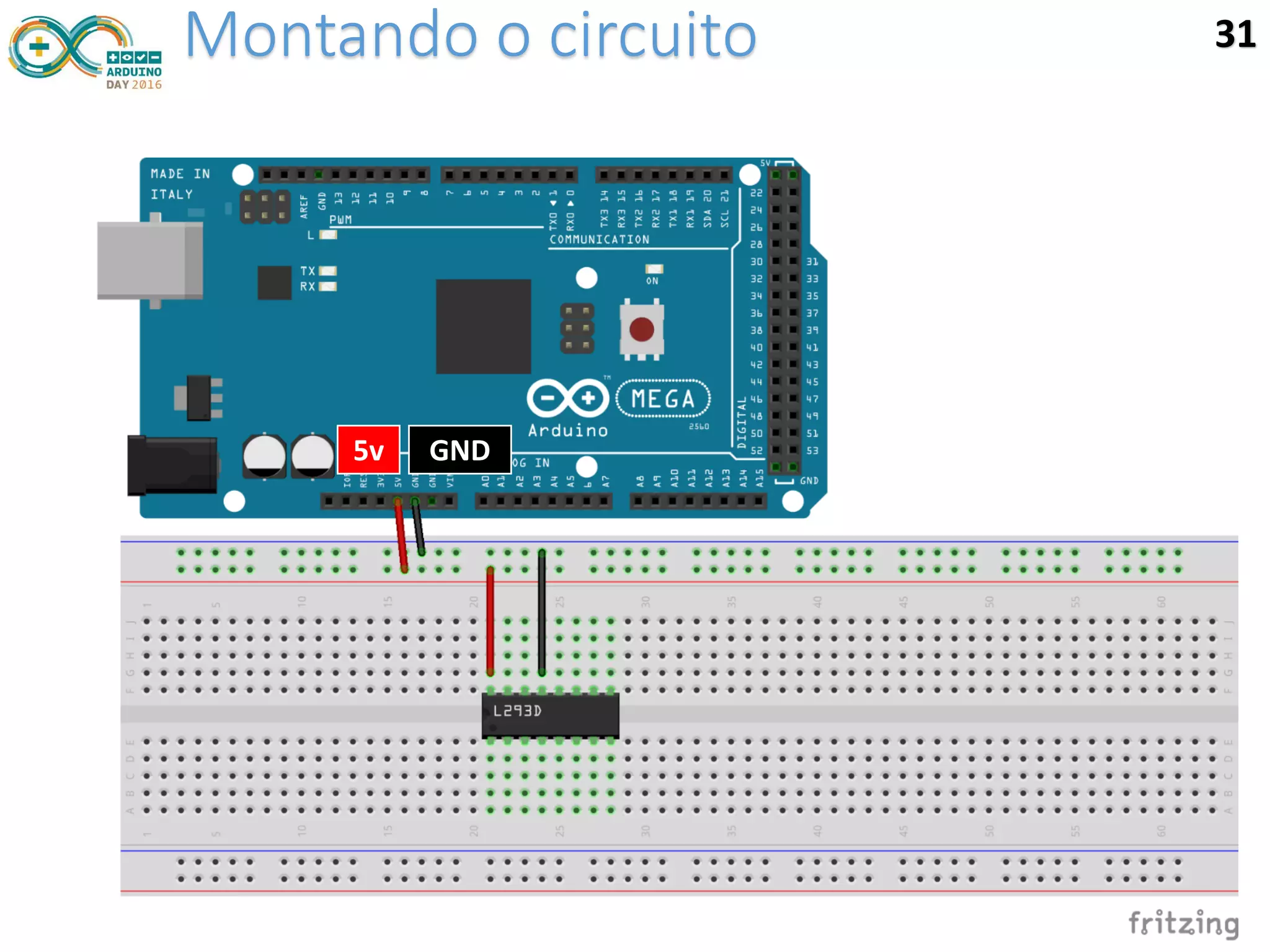 Montando o circuito 31
5v GND
 