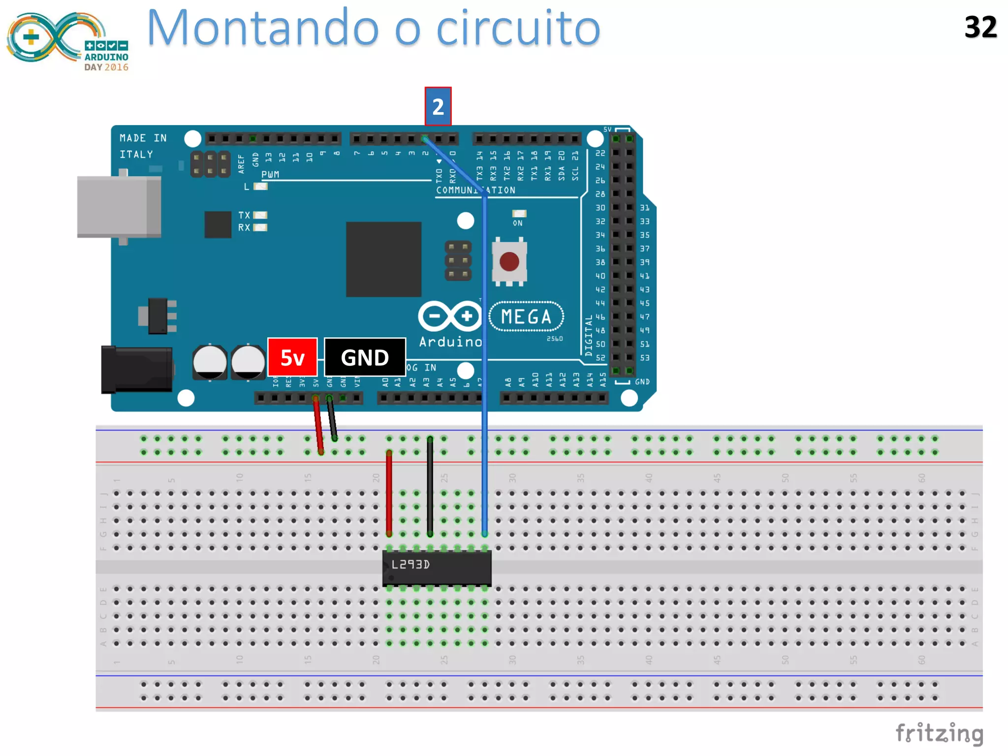 Montando o circuito 32
5v GND
2
 
