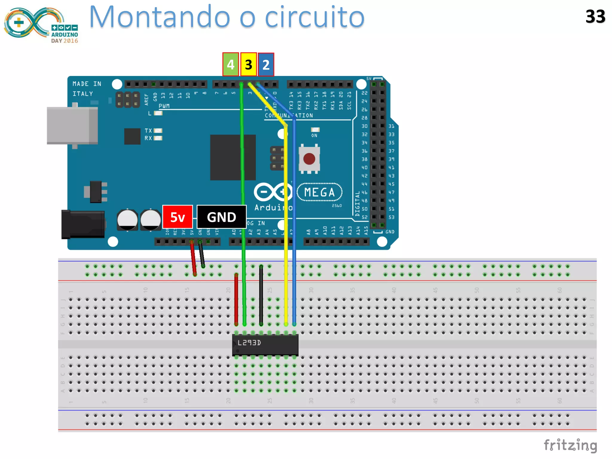 Montando o circuito 33
5v GND
234
 