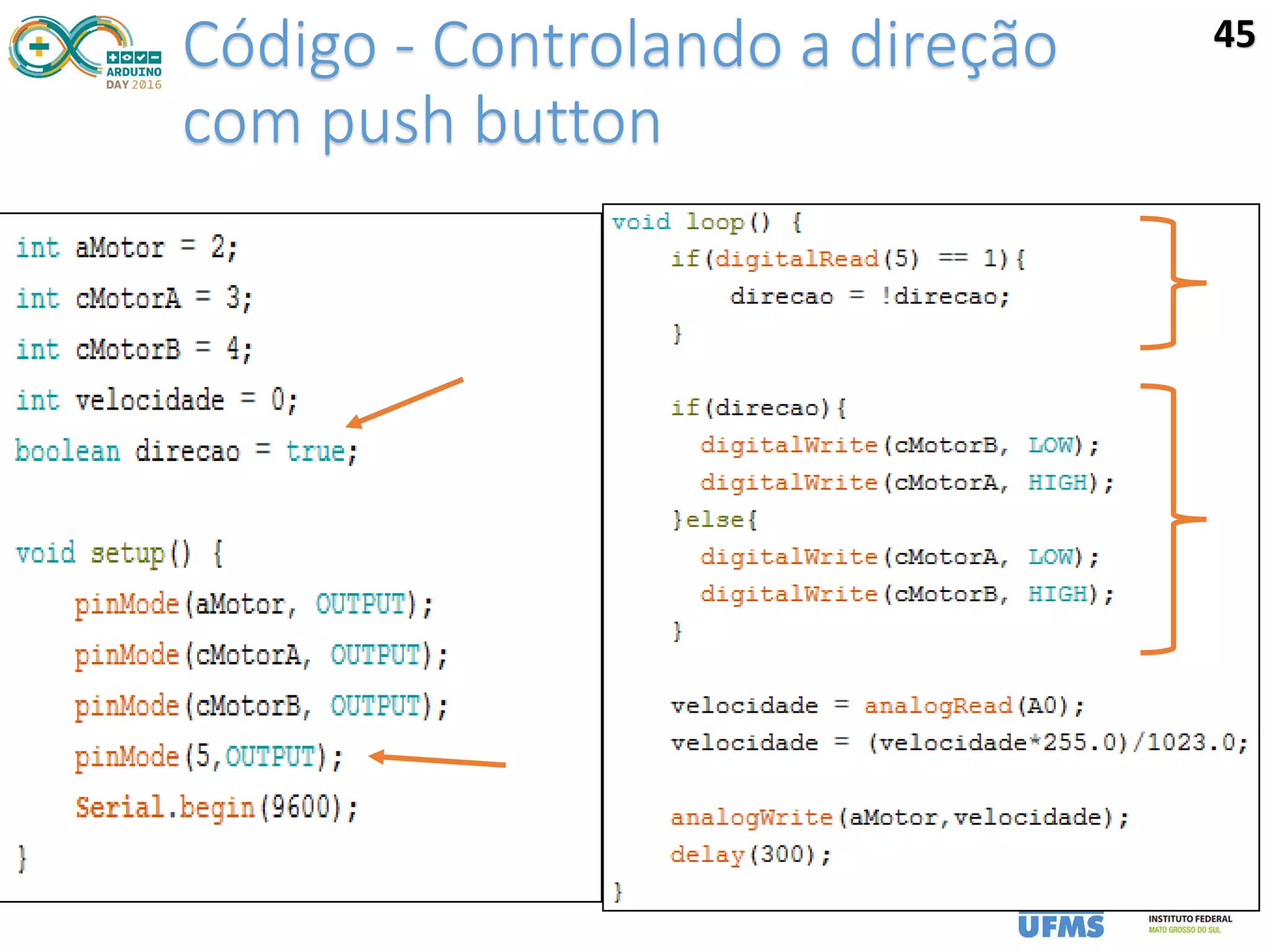 Código - Controlando a direção
com push button
45
 