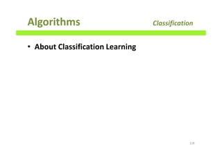 Algorithms Classification
• About Classification Learning
228
 