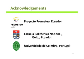 Acknowledgements
Proyecto Prometeo, Ecuador
Escuela Politécnica Nacional,
Quito, Ecuador
Universidade de Coimbra, Portugal
234
 