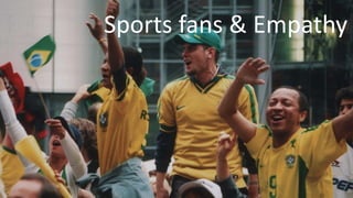 Sports fans & Empathy