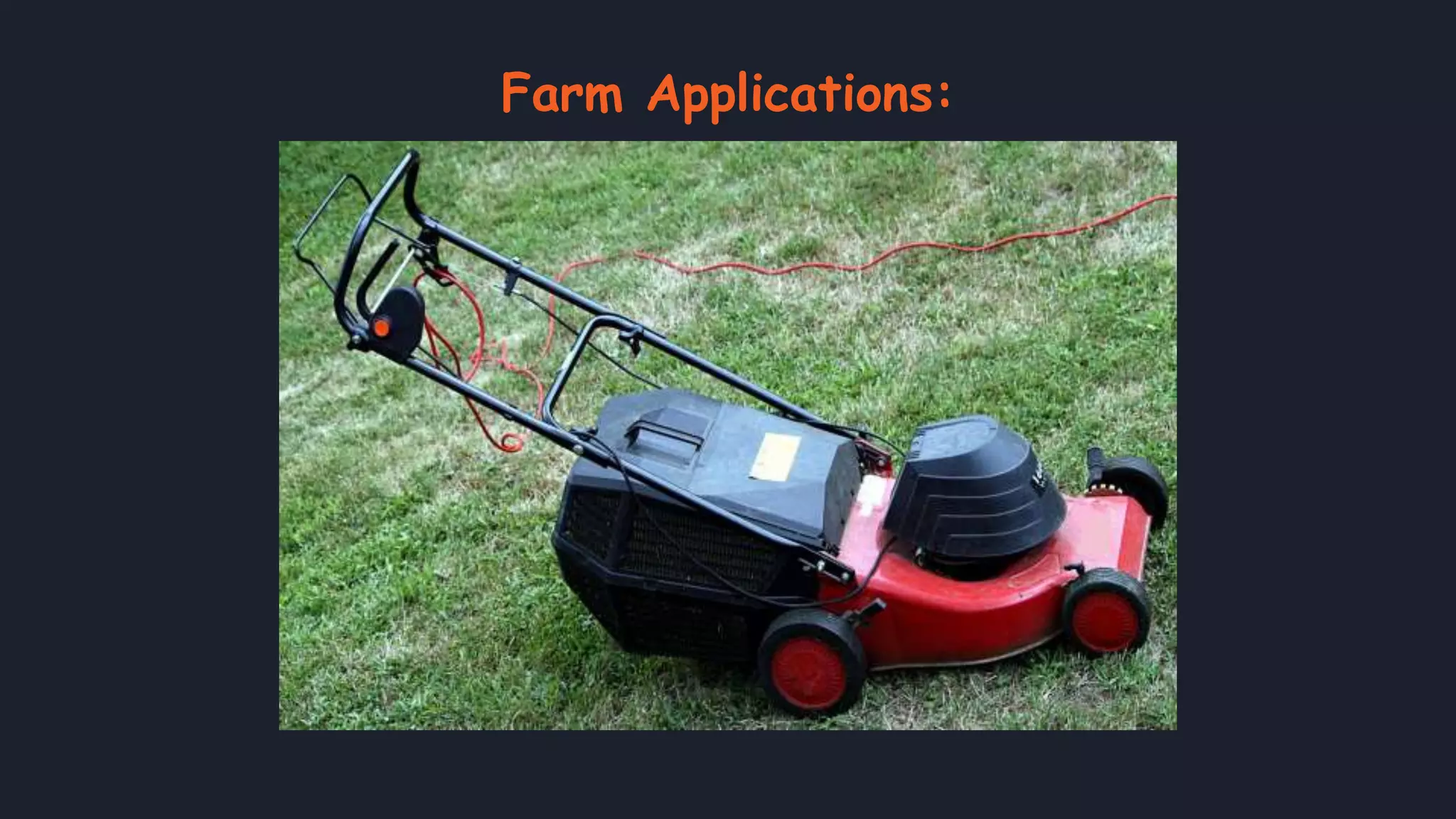 Farm Applications:
 