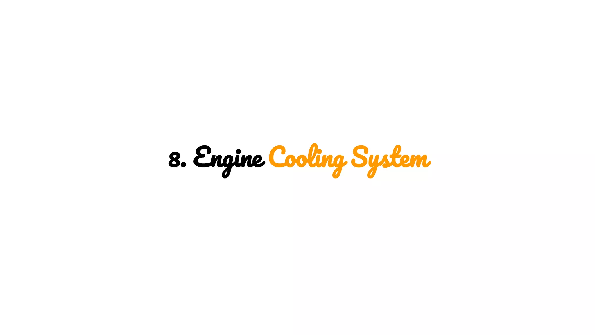 8. Engine Cooling System
 