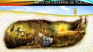 MITO DA CAVERNA DE PLATÃO
 