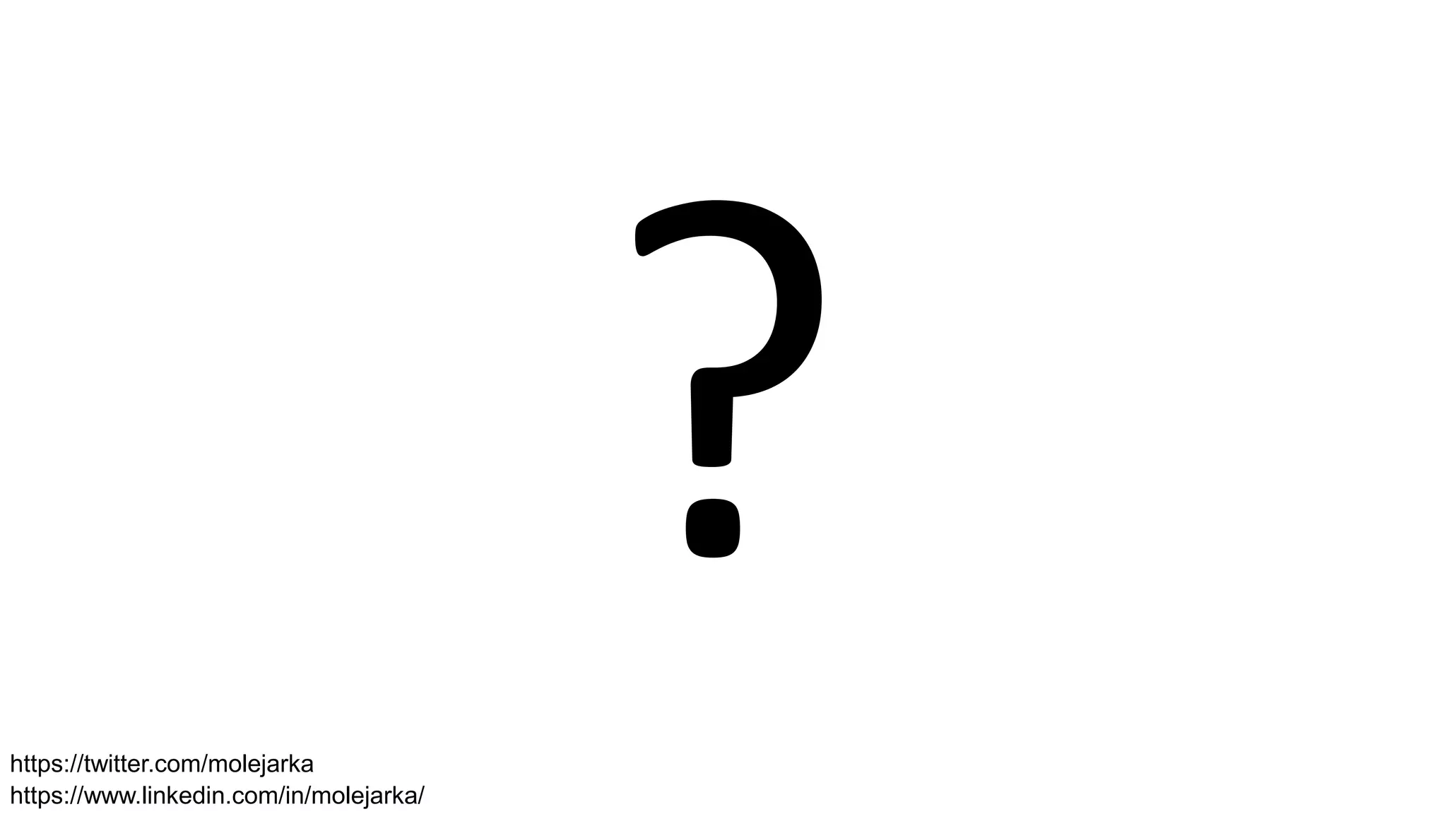 https://www.linkedin.com/in/molejarka/
https://twitter.com/molejarka
 