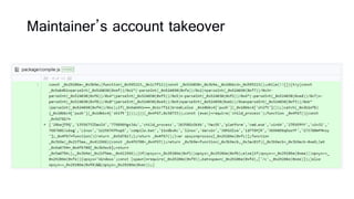 Maintainer’s account takeover
 