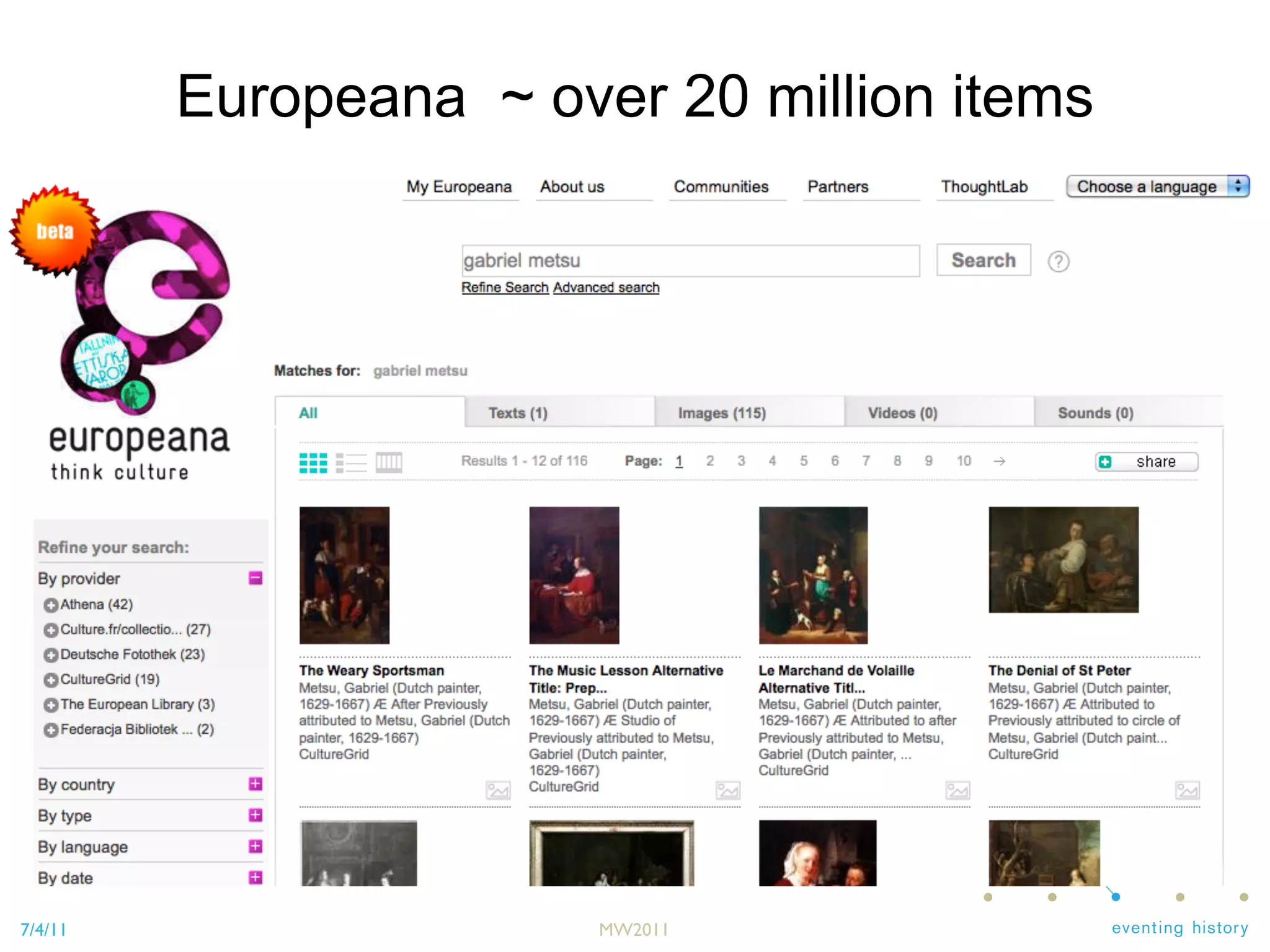 7/4/11 MW2011
Europeana ~ over 20 million items
 