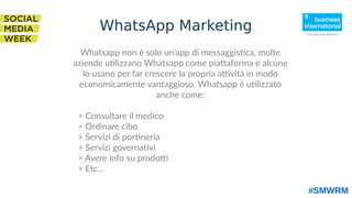Whatsapp non è solo un'app di messaggistica, molte
aziende utilizzano Whatsapp come piattaforma e alcune
lo usano per far ...