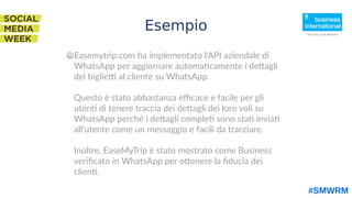 Easemytrip.com ha implementato l'API aziendale di
WhatsApp per aggiornare automaticamente i dettagli
dei biglietti al clie...
