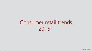 25 Sept 2015 - Next Hamburg© Laurent Haug 2015
Consumer retail trends
2015+
 