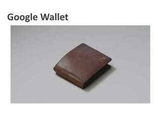 Google Wallet
 