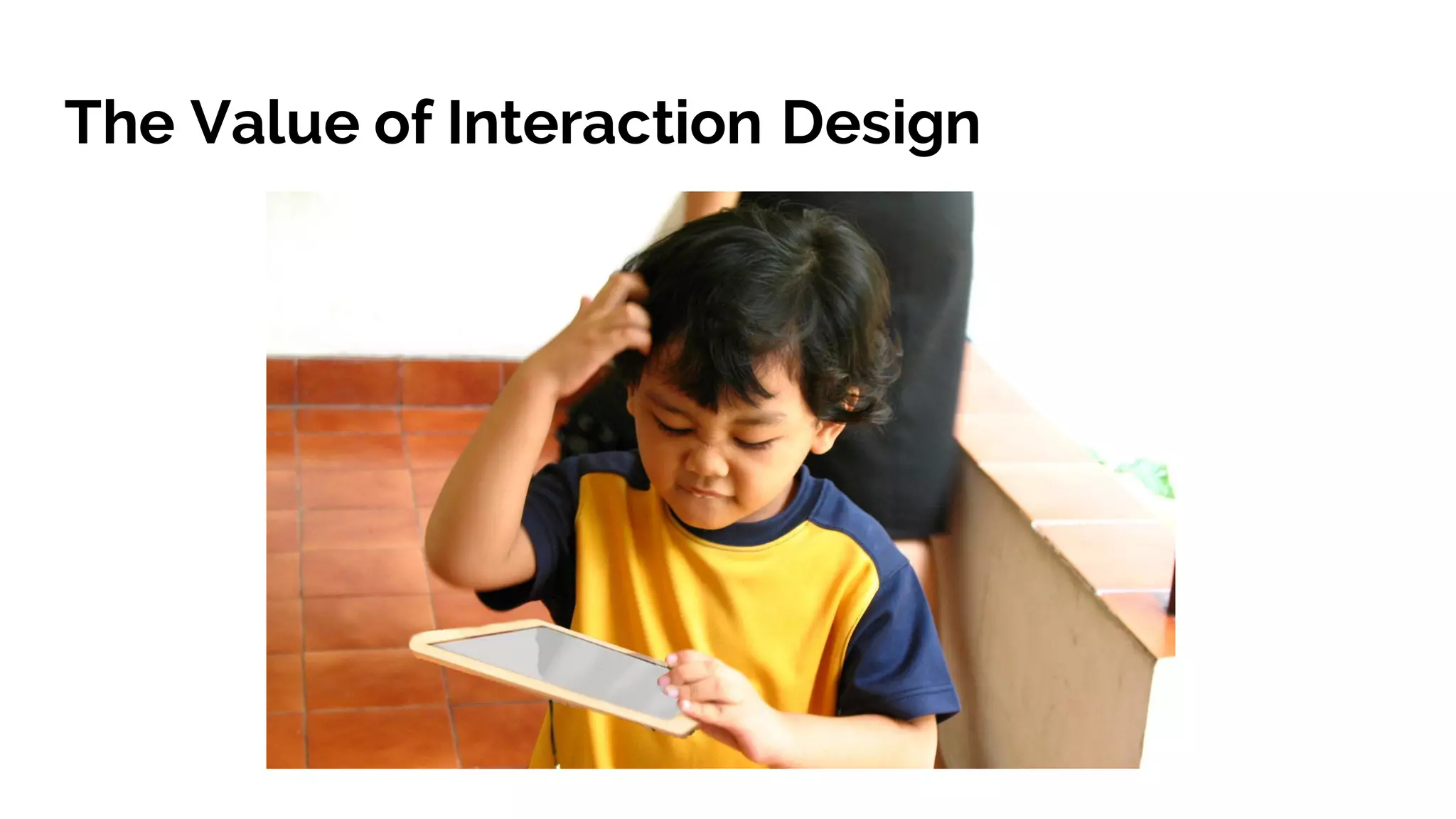 The Value of Interaction Design
 