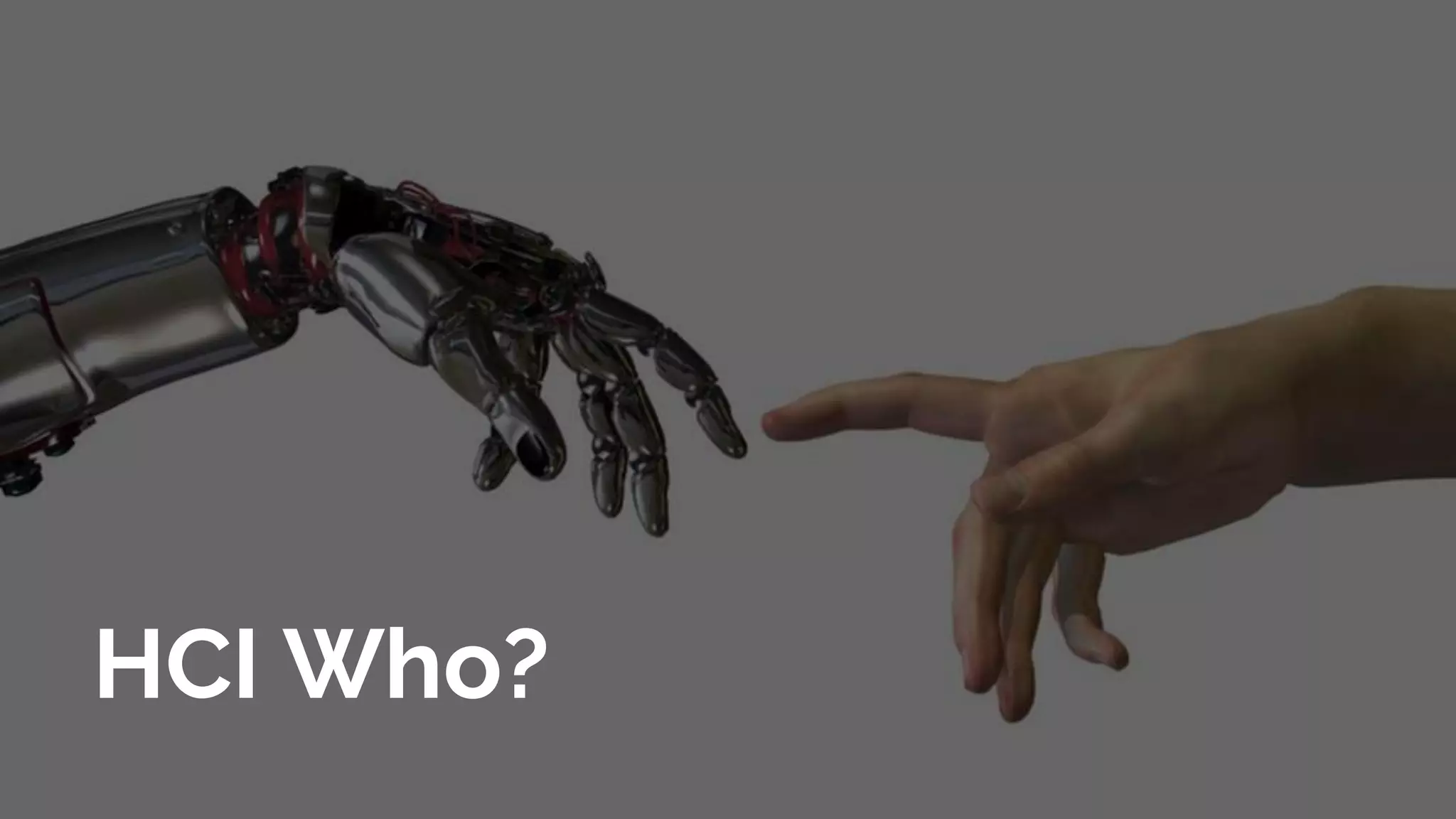 HCI Who?
 