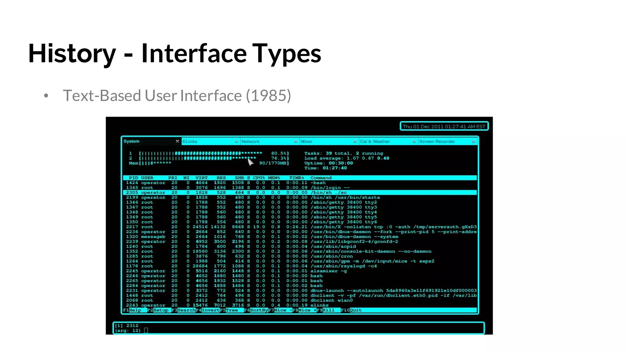 History - Interface Types
• Text-Based UserInterface (1985)
 