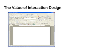 The Value of Interaction Design
 