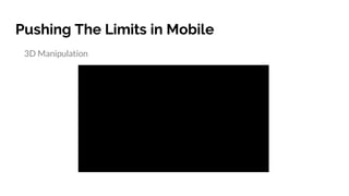 Pushing The Limits in Mobile
3D Manipulation
https://www.youtube.com/watch?v=AjPHr5v3JnU
 