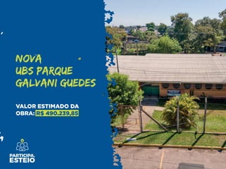 NOVA
UBS PARQUE
GALVANI GUEDES
VALOR ESTIMADO DA
OBRA: R$ 490.239,85
 
