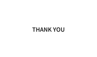 THANK YOU
 