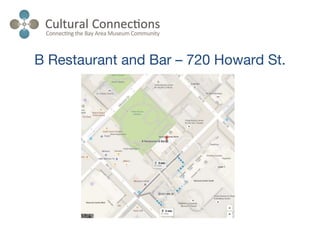 B Restaurant and Bar – 720 Howard St.
 