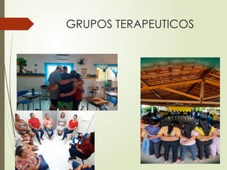 GRUPOS TERAPEUTICOS
 