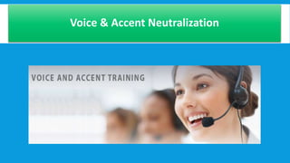 Voice & Accent Neutralization
 