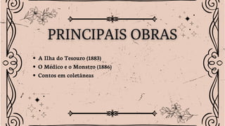 A Ilha do Tesouro (1883)
O Médico e o Monstro (1886)
Contos em coletâneas
 