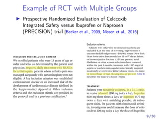 Example of RCT with Multiple Groups
Prospective Randomized Evaluation of Celecoxib
Integrated Safety versus Ibuprofen or Naproxen
(PRECISION) trial [Becker et al., 2009, Nissen et al., 2016]
9 / 50
 